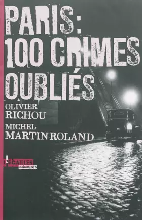 Couverture du produit · Paris : cent crimes oubliés