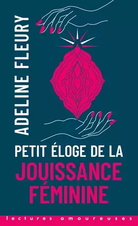 Couverture du produit · Petit Eloge de la jouissance féminine