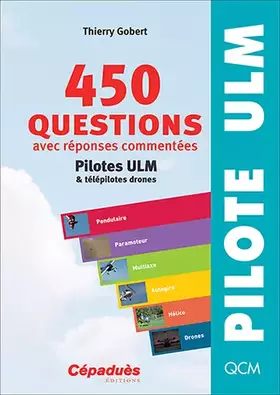 Couverture du produit · 450 questions avec réponses commentées: Pilotes ULM et télépilotes drones