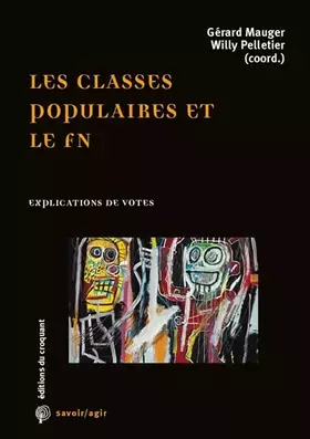 Couverture du produit · Les classes populaires et le FN : Explications de vote