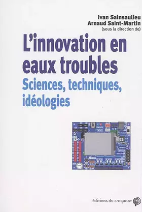 Couverture du produit · L'innovation en eau trouble: Sciences, techniques et idéologies