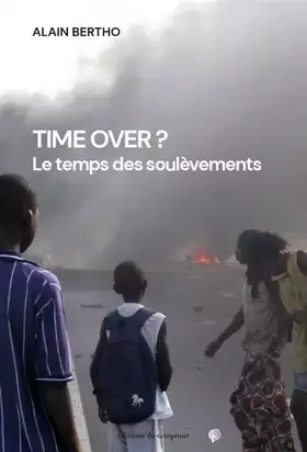 Couverture du produit · Time Over ? Le Temps des Soulèvements
