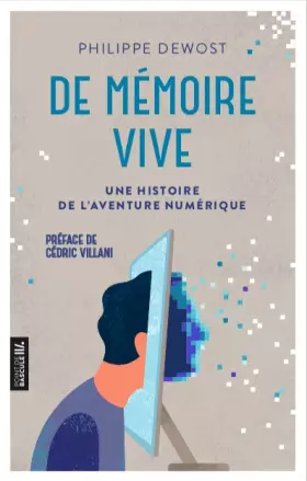 Couverture du produit · De mémoire vive. Une histoire de l'aventure numérique