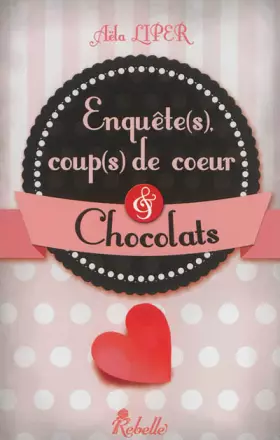 Couverture du produit · Enquête(s), coup(s) de coeur & chocolats