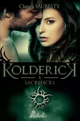 Couverture du produit · Kolderick: Tome 3, Sacrifices