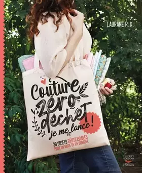 Couverture du produit · Couture zéro déchet, je me lance ! - 30 objets réutilisables pour un mode de vie durable