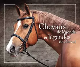 Couverture du produit · Chevaux de légende et légendes de cheval