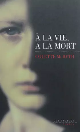 Couverture du produit · À la vie, à la mort