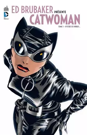 Couverture du produit · Ed Brubaker présente Catwoman tome 1