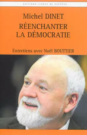 Couverture du produit · Michel Dinet Reenchanter la Democratie