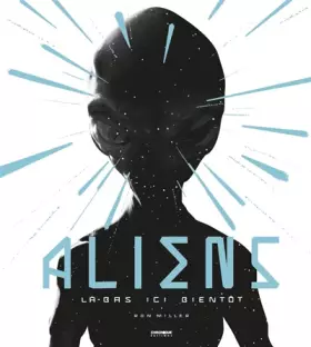 Couverture du produit · Aliens: Là-bas Ici Bientôt