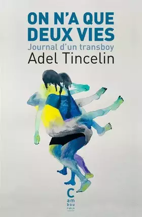Couverture du produit · On n'a que deux vies: Journal d'un transboy