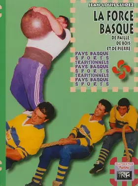 Couverture du produit · La force basque: De paille, de bois et de pierre