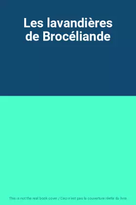 Couverture du produit · Les lavandières de Brocéliande