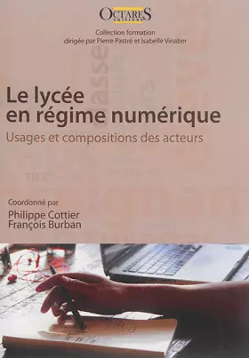 Couverture du produit · Le lycée en régime numérique - Usages et compositions des acteurs