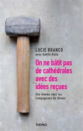 Couverture du produit · On ne bâtit pas de cathédrales avec des idées reçues
