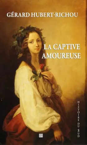 Couverture du produit · La captive amoureuse