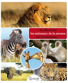 Couverture du produit · JE DECOUVRE LES ANIMAUX DE LA SAVANE