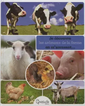 Couverture du produit · JE DECOUVRE LES ANIMAUX DE LA FERME