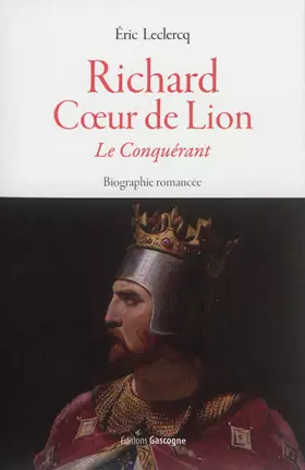 Couverture du produit · Richard Coeur de Lion: Le Conquérant