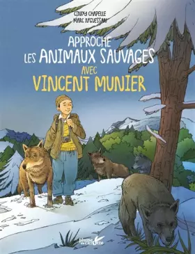 Couverture du produit · Approche les animaux sauvages avec Vincent Munier
