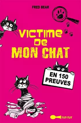 Couverture du produit · Victime de mon chat: en 150 preuves
