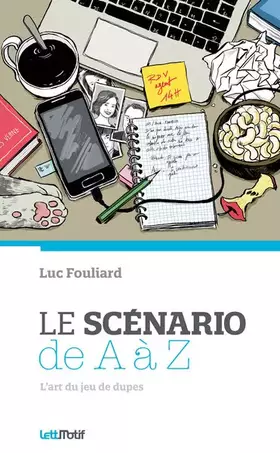 Couverture du produit · Le scénario de A à Z (ou comment écrire un scénario)