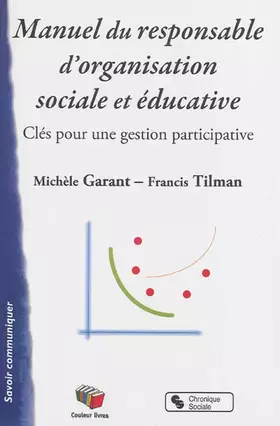 Couverture du produit · Manuel du responsable d'organisation sociale et éducative: Clés pour une gestion participative