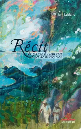 Couverture du produit · Récit de ma vie d'aventures & de navigation