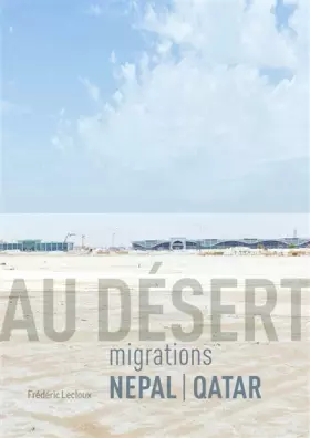 Couverture du produit · Au désert: Migrations Népal-Qatar
