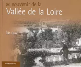 Couverture du produit · Se souvenir de la vallée de la Loire