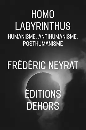 Couverture du produit · Homo labyrinthus : humanisme, antihumanisme, posthumanisme