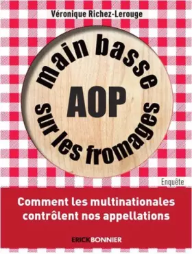 Couverture du produit · Main basse sur les fromages AOP
