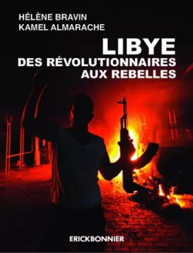 Couverture du produit · Libye. Des révolutionnaires aux rebelles