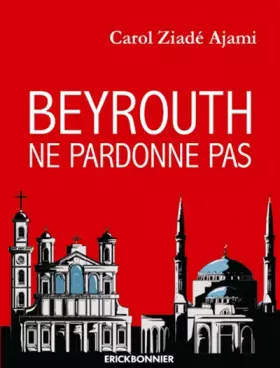Couverture du produit · Beyrouth ne pardonne pas