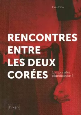 Couverture du produit · Rencontres en les deux Corées: L'impossible réunification
