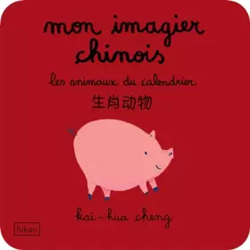 Couverture du produit · Mon imagier chinois: les animaux du calendrier
