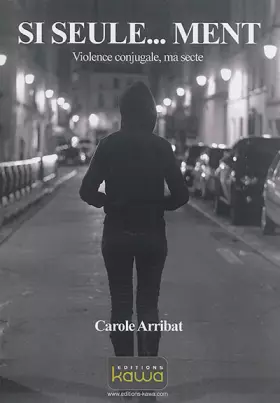 Couverture du produit · SI SEULE... MENT - Violence conjugale, ma secte