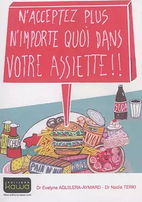 Couverture du produit · N'acceptez plus n'importe quoi dans votre assiette !!