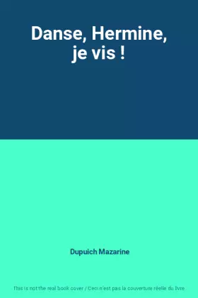 Couverture du produit · Danse, Hermine, je vis !