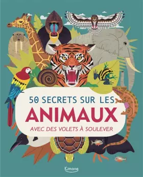 Couverture du produit · 50 SECRETS SUR LES ANIMAUX
