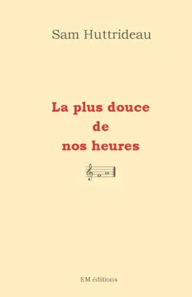 Couverture du produit · La plus douce de nos heures