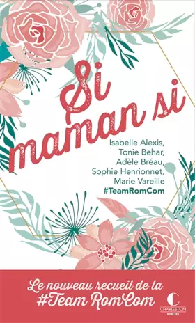 Couverture du produit · Si maman si: Le nouveau recueil de la TeamRomCom