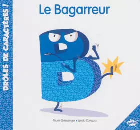Couverture du produit · DROLES DE CARACTERES / B LE BAGAREUR
