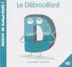 Couverture du produit · DROLES DE CARACTERES / D LE DEBROUILLARD