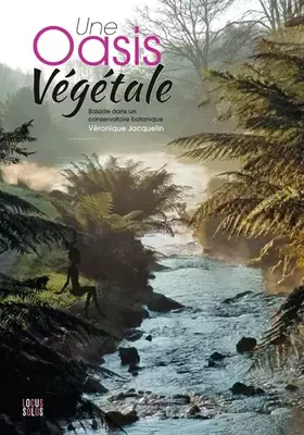 Couverture du produit · Une oasis vegetale. Balade au conservatoire Botani