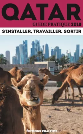 Couverture du produit · QATAR - Guide Pratique 2018 : S'installer, travailler, sortir