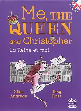 Couverture du produit · Me, the Queen and Christopher (bilingue)