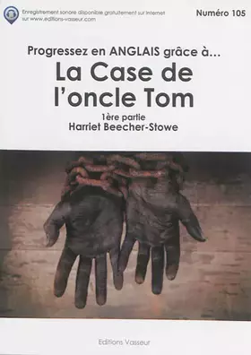 Couverture du produit · Progressez en Anglais Grace a la Case de l'Oncle Tom 1 Ere Partie