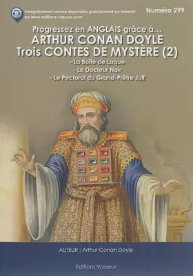 Couverture du produit · PROGRESSEZ EN ANGLAIS GRÂCE À ARTHUR CONAN DOYLE : TROIS CONTES DE MYSTÈRE